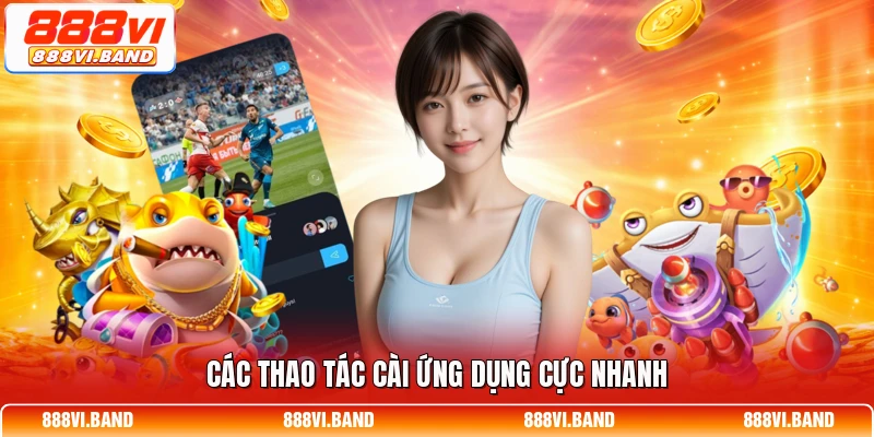 Các thao tác cài ứng dụng cực nhanh