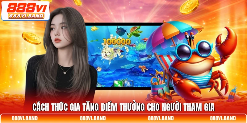 Cách thức gia tăng điểm thưởng cho người tham gia