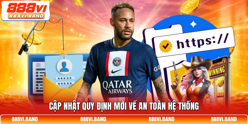Cập nhật quy định mới về an toàn hệ thống