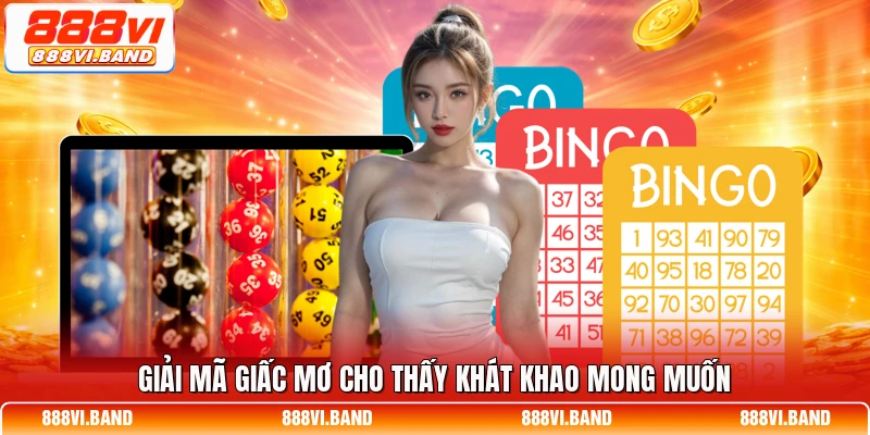 Giải mã giấc mơ cho thấy khát khao mong muốn