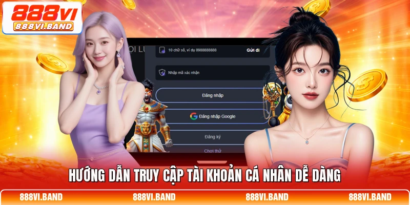 Hướng dẫn truy cập tài khoản cá nhân dễ dàng