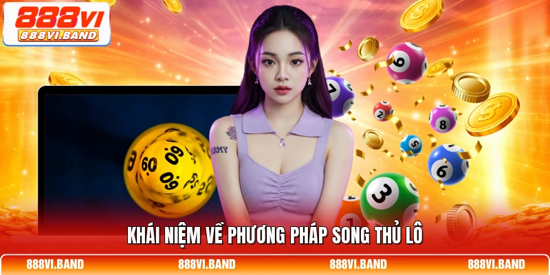 Khái niệm về phương pháp song thủ lô