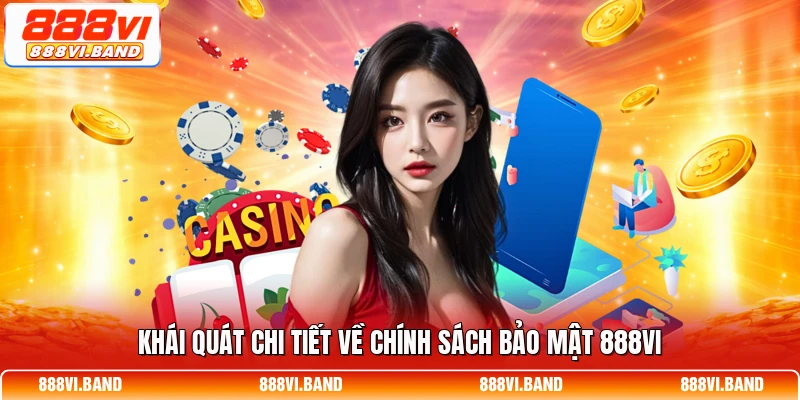 Khái quát chi tiết về chính sách bảo mật 888vi