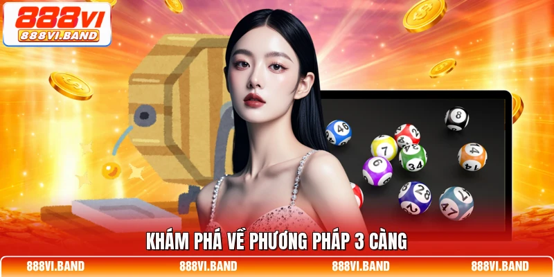 Khám phá về phương pháp 3 càng