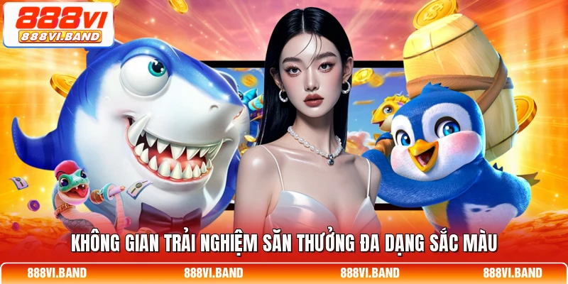 Không gian trải nghiệm săn thưởng đa dạng sắc màu