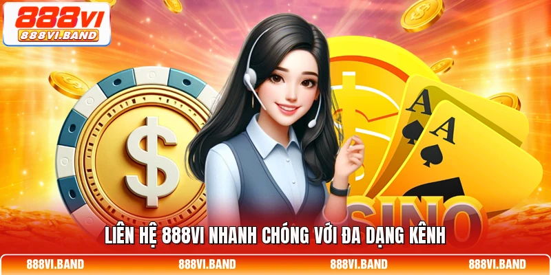 Liên hệ 888vi nhanh chóng với đa dạng kênh