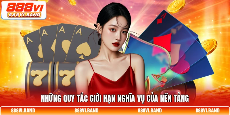 Những quy tắc giới hạn nghĩa vụ của nền tảng