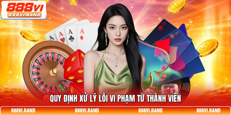 Quy định xử lý lỗi vi phạm từ thành viên