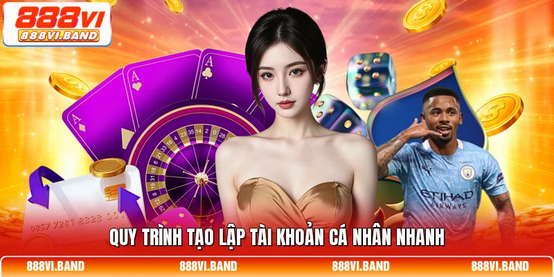 Quy trình tạo lập tài khoản cá nhân nhanh